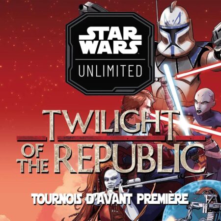 STAR WARS Unlimited : Avant-première Crépuscule de la République - Scellé - 06.11.24 à 14H30